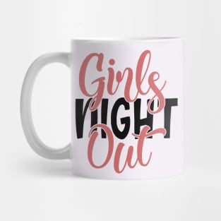 girls night out Mug